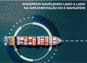 Read more about the article Emgepron Navegando lado a lado na implementação do E-navigation