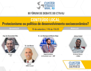 Read more about the article III Fórum de Debate – “Conteúdo Local: Protecionismo ou Política de Desenvolvimento Socioeconômico?”