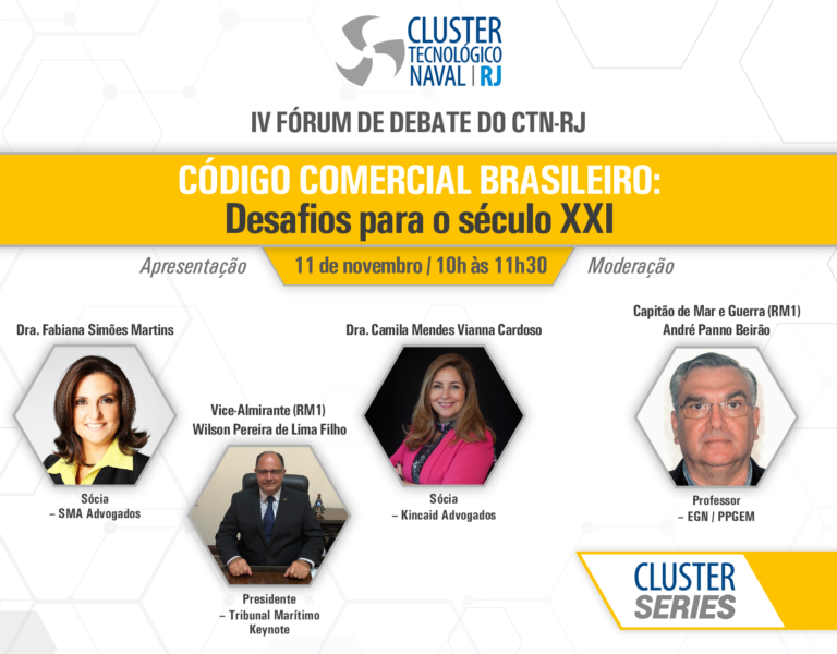 Read more about the article IV Fórum de Debate do Cluster Tecnológico Naval – RJ “Código Comercial Brasileiro: Desafios para o século XXI”