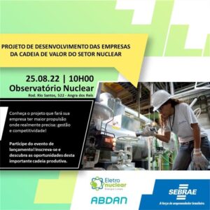 Leia mais sobre o artigo Lançamento do Projeto de Desenvolvimento das Empresas da Cadeia de Valor do Setor Nuclear