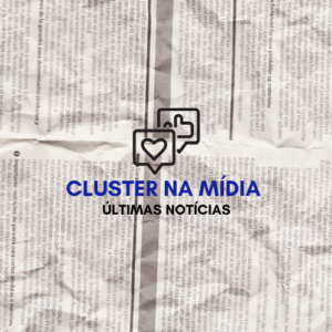 Read more about the article Cluster na Mídia – Agosto
