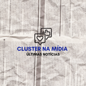 Leia mais sobre o artigo Cluster na Mídia – Agosto