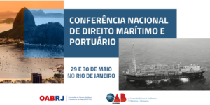 Read more about the article Conferência Nacional de Direito Marítimo e Portuário (CONADIMP)