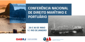 Read more about the article Conferência Nacional de Direito Marítimo e Portuário